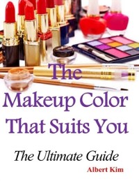 Cover Makeup Color That Suits You: The Ultimate Guide