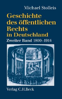 Cover Geschichte des öffentlichen Rechts in Deutschland  Bd. 2: Staatsrechtslehre und Verwaltungswissenschaft 1800-1914