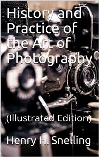 Cover The History and Practice of the Art of Photography