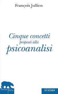 Cover Cinque concetti proposti alla psicoanalisi