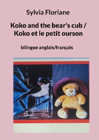 Cover Koko and the bear's cub / Koko et le petit ourson
