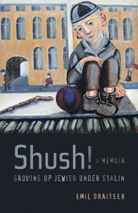 Cover Shush!  Growing Up Jewish under Stalin