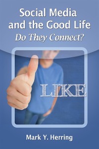 Cover Social Media and the Good Life