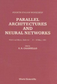 Cover Parallel Architectures And Neural Networks: Fourth Italian Workshop