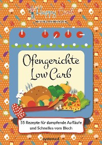 Cover Happy Carb: Ofengerichte Low Carb