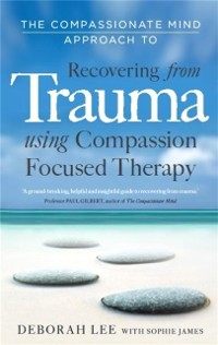 Cover Compassionate Mind Approach to Recovering from Trauma