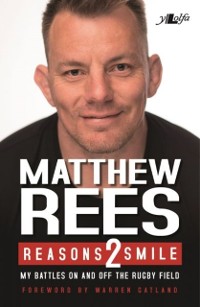 Cover Reasons 2 Smile - My Battles on and off the Rugby Field