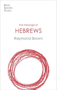 Cover The Message of Hebrews
