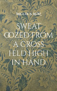 Cover Sweat oozed from a cross held high in hand