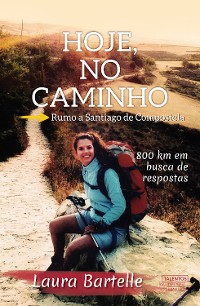 Cover Hoje, no caminho: rumo a Santiago de Compostela