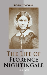 Cover The Life of Florence Nightingale (Vol. 1&2)