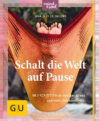 Cover Schalt die Welt auf Pause