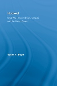Cover Hooked: Drug War Films in Britain, Canada, and the U.S.