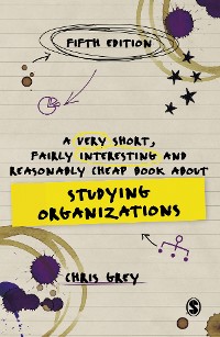 Cover A Very Short, Fairly Interesting and Reasonably Cheap Book About Studying Organizations