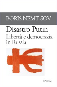 Cover Disastro Putin. Libertà e democrazia in Russia