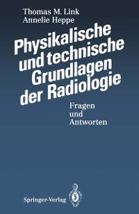 Cover Physikalische und technische Grundlagen der Radiologie