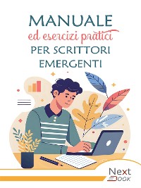 Cover Manuale ed esercizi pratici per scrittori emergenti