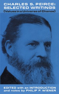 Cover Charles S. Peirce, Selected Writings
