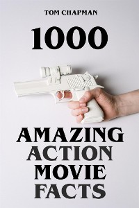 Cover 1000 Amazing Action Movie Facts