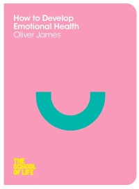 Cover How to Develop Emotional Health