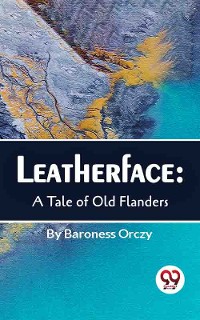 Cover Leatherface : A Tale Of Old Flanders