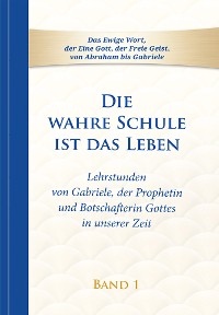 Cover Die wahre Schule ist das Leben - Band 1