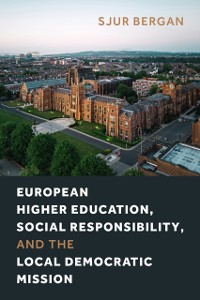 Cover European Higher Education, Social Responsibility, and the Local Democratic Mission