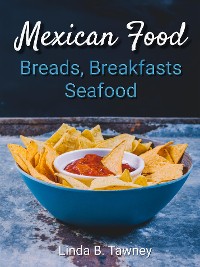 Cover Mexican Food Breads Breakfasts and Seafood