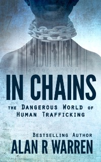 Cover In Chains:The Dangerous World of Human Trafficking