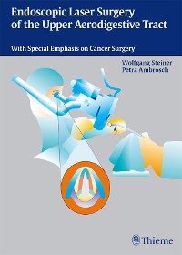 Cover Endoscopic Laser Surgery of the Upper Aerodigestive Tract