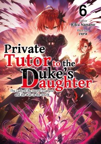 Cover Private Tutor to the Duke's Daughter: Volume 6