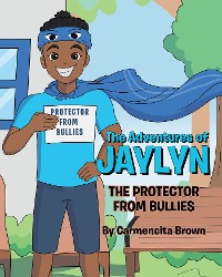 Cover The Adventures of Jaylyn - The Protector from Bullies