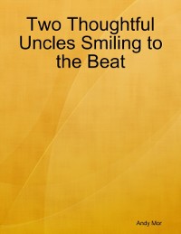 Cover Two Thoughtful Uncles Smiling to the Beat