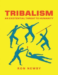 Cover Tribalism: An Existential Threat to Humanity