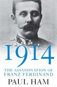 Cover 1914: The Assassination of Franz Ferdinand