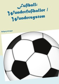 Cover Fußball: Wunderfußballer / Wundersystem