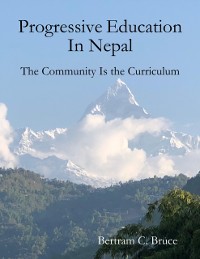 Cover Progressive Education In Nepal: The Community Is the Curriculum
