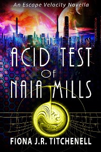 Cover The Acid Test of Naia Mills