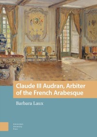 Cover Claude III Audran, Arbiter of the French Arabesque