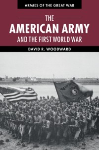 Cover American Army and the First World War