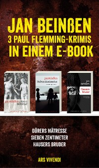 Cover Dürers Mätresse / Sieben Zentimeter / Hausers Bruder: Drei Krimis in einem E-Book