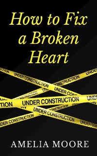 Cover How To Fix A Broken Heart (Book 2 of &quote;Erotic Love Stories&quote;)