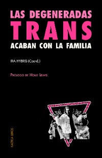 Cover Las degeneradas trans acaban con la familia