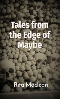 Cover Tales from the Edge of Maybe