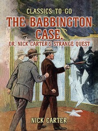 Cover Babbington Case, or, Nick Carter's Strange Quest