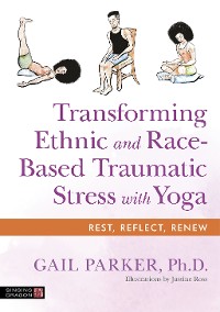 Cover Transforming Ethnic and Race-Based Traumatic Stress with Yoga