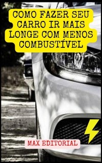 Cover COMO FAZER SEU CARRO IR MAIS LONGE COM MENOS COMBUSTÍVEL