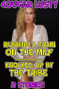 Cover Running a train on the milf/Knocked up by the tribe