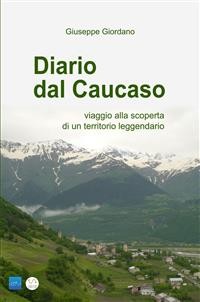 Cover DIARIO DAL CAUCASO - viaggio alla scoperta di un territorio leggendario