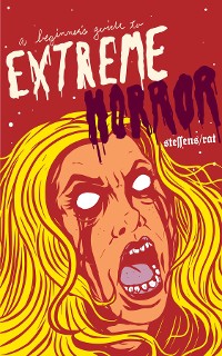 Cover A Beginner's Guide to Extreme Horror